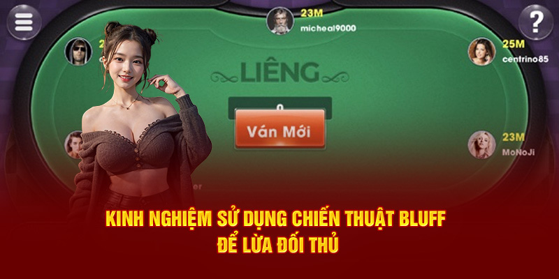 Kinh nghiệm sử dụng chiến thuật bluff để lừa đối thủ